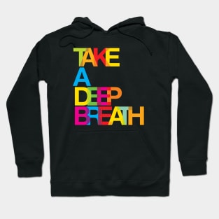 Take a deep breath Hoodie